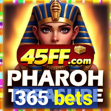 365 bets